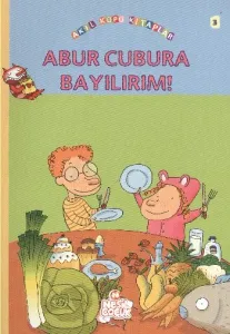 Akıl Küpü Kitaplar-3 Abur Cubura Bayılırım