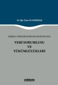 Kişisel Verileri Koruma Hukukunda Veri Sorumlusu ve Yükümlülükleri