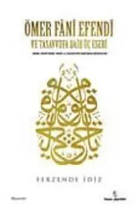 Ömer Fânî Efendi Ve Tasavvufa Dair Üç Eseri