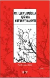 Ayetler Ve Hadisler Işığında Kuran Ve Mahiyeti