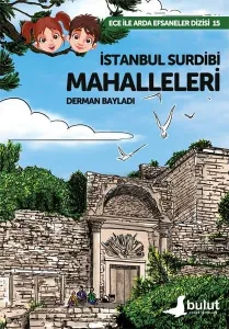 Ece İle Arda Efsaneler Dizisi 15 / İstanbul Surdibi Mahalleleri