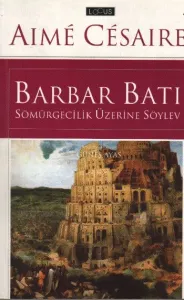 Barbar Batı; Sömürgecilik Üzerine Söylev
