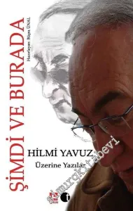 Hilmi Yavuz Üzerine Yazılar - Şimdi ve Burada -         2017