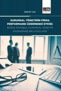 Kurumsal Yönetimin Firma Performansı Üzerindeki Etkisi