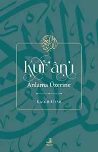 Kur'an'ı Anlama Üzerine