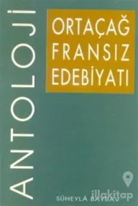 Ortaçağ Fransız Edebiyatı Antoloji