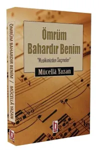 Ömrüm Bahardır Benim;“Musikimizden Seçmeler”