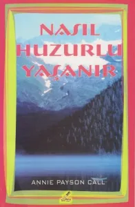 Nasıl Huzurlu Yaşanır