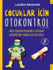 Çocuklar İçin Otokontrol; Küçük Çocukların Duygularını ve Duyularını Düzenlemelerine Yardımcı Olan Süper Güçler