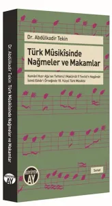 Türk Mûsikîsinde Nağmeler ve Makamlar