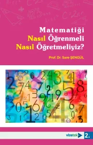 Matematiği Nasıl Öğrenmeli Nasıl Öğretmeliyiz?