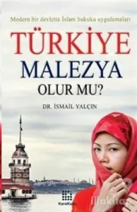 Türkiye Malezya Olur mu?