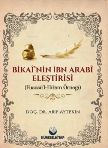 Bikai'nin İbn Arabi Eleştirisi (Fususü'l Hikem Örneği)
