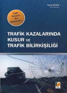 Trafik Kazalarında Kusur ve Trafik Bilirkişiliği
