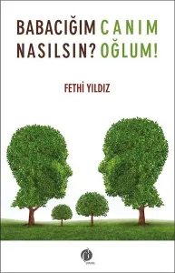 Babacığım Nasılsın? Canım Oğlum