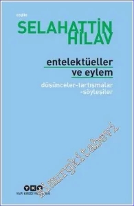 Entelektüeller ve Eylem: Düşünceler Tartışmalar Söyleşiler -         2021