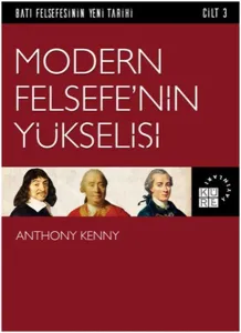 Modern Felsefe'nin Yükselişi; Batı Felsefesinin Yeni Tarihi 3. Cilt