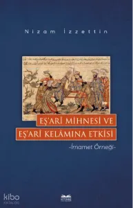 Eş’arî Mihnesi ve Eş’arî Kelâmına Etkisi