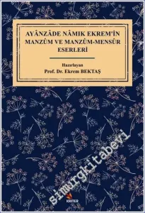 Ayanzade Namık Ekrem'in Manzum ve Manzum - Mensur Eserleri -         2022