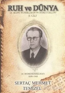Ruh ve Dünya  Dr. Bedri Ruhselman'ın Öğrettikleri 2. Cilt