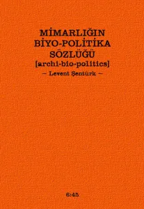 Mimarlığın Biyo-Politika Sözlüğü