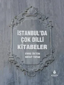 İstanbul'da Çok Dilli Kitabeler (Ciltli)