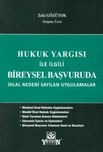 Hukuk Yargısı İle İlgili Bireysel Başvuruda İhlal Nedeni Sayılan Uygulamalar