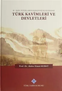 IV - XVIII. Yüzyıllarda Karadeniz Kuzeyindeki Türk Kavimleri ve Devletleri