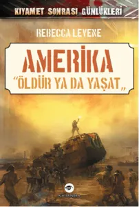 Kıyamet Sonrası Günlükleri Amerika Öldür Ya Da Yaşat