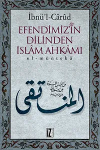 Efendimiz´in Dilinden İslâm Ahkâmı; El-müntekâ