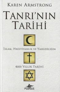Tanrı'nın Tarihi İslam, Hristiyanlık ve Yahudiliğin 4000 Yıllık Tarihi