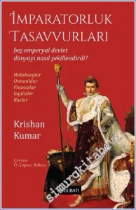 İmparatorluk Tasavvurları Beş Emperyal Devlet Dünyayı Nasıl Şekillendirdi? -