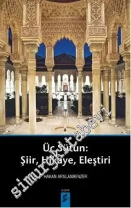 Üç Sütun: Şiir, Hikaye, Eleştiri -