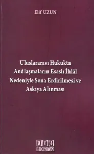 Uluslararası Hukukta Andlaşmaların Esaslı İhlal Nedeniyle Sona Erdirilmesi ve Askıya Alınması