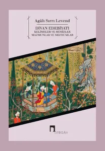 Divan Edebiyatı Kelimeler ve Remizler Mazmunlar ve Mefhumlar