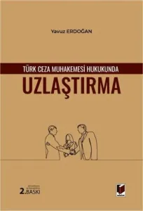 Türk Ceza Muhakemesi Hukukunda Uzlaştırma