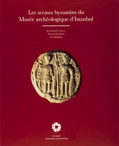LES SCEAUX BYZANTİNS DU MUSEE ARCHEOLOGİQUE D'İSTANBUL