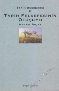 Tarih Düşüncesi 3: Tarih Felsefesinin Oluşumu -        2005
