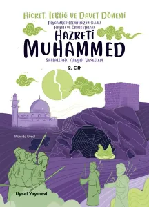 Peygamber Efendimiz'in (S.A.V.) Hayatı ve Örnek Ahlakı Hicret Tebliğ ve Davet Dönemi 2. Cilt
