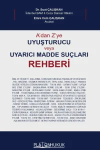 A'DAN Z'YE UYUŞTURUCU VEYA UYARICI MADDE SUÇLARI REHBERİ