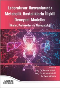 Laboratuvar Hayvanlarında Metabolik Hastalıklarla İlişkili Deneysel Modeller İlkeler, Protokoller ve Fizyopatoloji