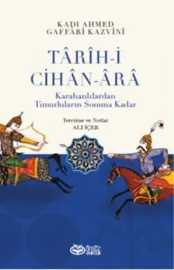 Târih-i Cihân-Ârâ;Karahanlılardan Timurluların Sonuna Kadar