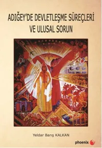Adığey'de Devletleşme Süreçleri ve Ulusal Sorun