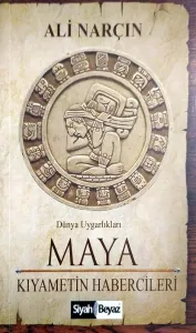 Maya Kıyametin Habercileri