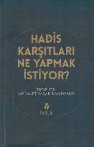 Hadis Karşıtları Ne Yapmak İstiyor?