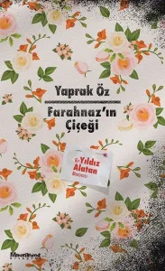 Farahnaz’ın Çiçeği;Bir Yıldız Alatan Macerası