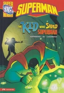 Superman - The Kid Who Saved Superman
