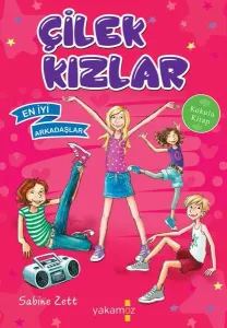 Çilek Kızlar; En İyi Arkadaşlar