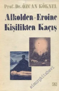 Alkolden - Eroine Kişilikten Kaçış -        1983
