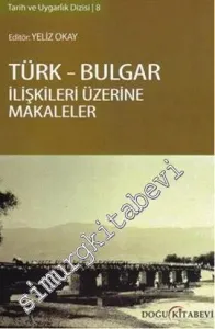 Türk Bulgar İlişkileri Üzerine Makaleler -         2013
